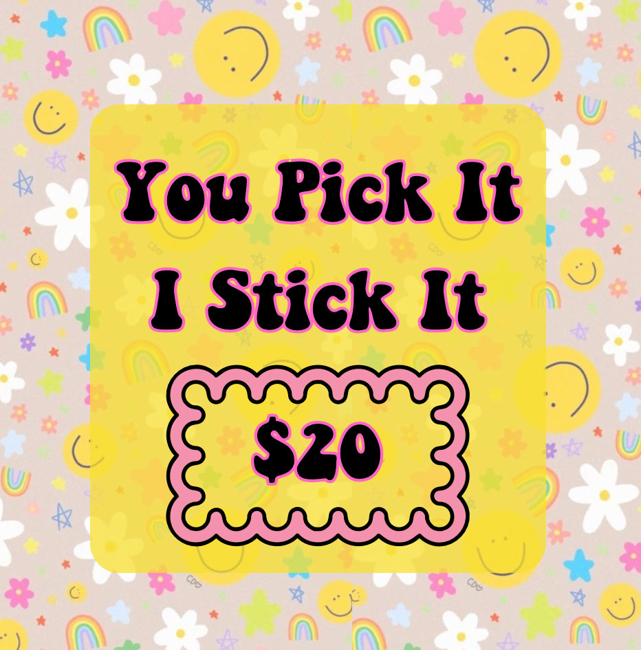 You pick it, I stick it sale